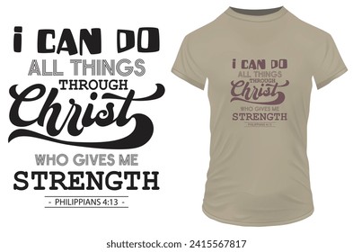 I can do all things through Christ who gives me strength. Bible verse PHILIPPIANS 4:13. Vector illustration for tshirt, website, print, clip art, poster and custom print on demand merchandise. svg