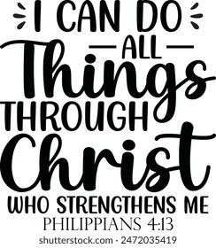 I Can Do All Things Through Christ Who Strengthens Me