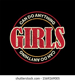 "Can do anything girls" writing typography, tee shirt graphics,Black and white slogan.t-shirt printing.Can be used on t-shirts, hoodies, mugs, posters and any other merchandise.