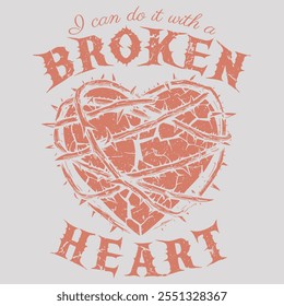 I can do it with a broken heart. broken heart t shirt design, vector graphic, typographic poster or tshirts street wear and urban style. Vector illustration design for fashion graphic, t shirt print.