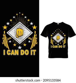 I CAN DO IT GYM GRAPHIC TEE.Gym motivational quote with grunge effect and barbell. Workout inspirational Poster. Vector design for gym, textile, posters, t-shirt, cover, banner, cards, cases etc.