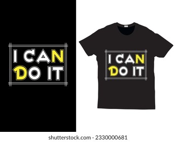 I can do it new trendy typography inspirational quotes t-shirt design