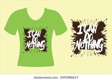 
I can do nothing  vector t shirt design