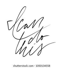 I can do this. Hand lettering motivation quote for your design 