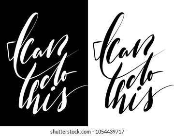 I can do this. Hand lettering motivation quote for your design 