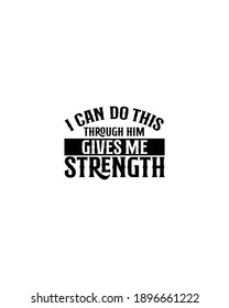 I can do this through him gives me strength.Hand drawn typography poster design. Premium Vector.
