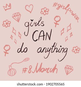 “Girls can do anything”.Pretty vector for 8 march international women’s day motivational feminism pink postcard printable poster.Chalk titles and elements about feminism activism, girl power doodles.