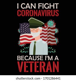 I can Fight Corona Virus Because I'm A Veteran-Corona virus T-shirt Design