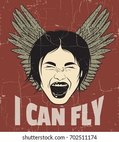 I can fly. Vector quote typographical background with  hand drawn illustration of screaming girl. Emotional realistic portrait. Template for card, poster, banner, print for t-shirt.
