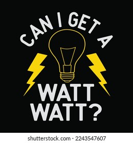 Can I Get A Watt Watt Funny Electrician