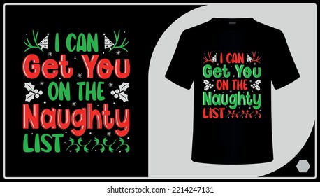 I Can Get You On The Naughty List Christmas T-Shirt Design