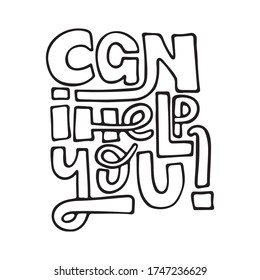 Can i help you - hand drawn lettering quote. Inspirational phrase for self-development of persons suffering from disorder. Vector logo design for postcard, poster, card.