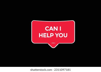 can i help you vectors, sign, level bubble speech can i help you
