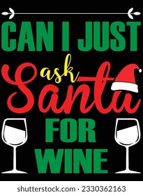 Can I just ask santa for wine EPS file for cutting machine. You can edit and print this vector art with EPS editor.