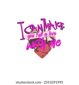 i can make you fall in love with me slogan for streetwear design