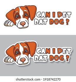 Can I pet dat dog. Cute sticker. Vector illustration.