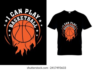 I can play basketball - T-Shirt Design Template