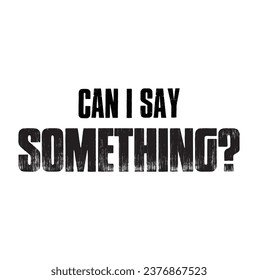can i say something text on white background.