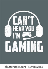 Can T Hear You I M Gaming Video Gamer Headset Design Vector Illustration For Use In Design And Print Poster Canvas