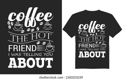 I can talk about  coffee lover t shirt design  coffee typography design Quote typography on coffee cups Tshirt design