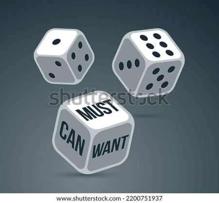Can want and must vector business concept with rolling dices, motivation and plan.