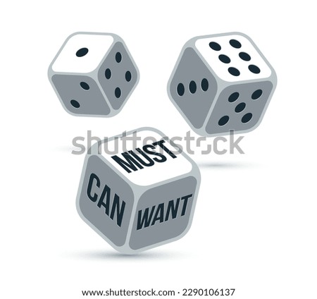Can want and must vector business concept with rolling dices, motivation and plan.