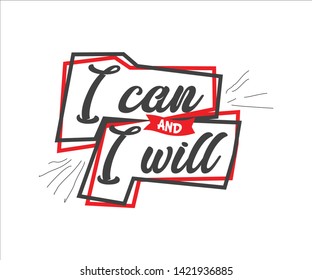 I can and I will Design for T-Shirt or Art Fashion