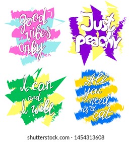 I can and I will. Good vibes. Just peachy. T shirt template. Lettering set, inspirational quote. All you need is a cat. Colorful vector illustration.