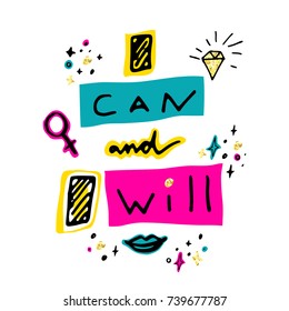 I can and I will. Hand drawn lettering with cartoon gemstone, lipstick kiss, stars and female gender sign mirror of Venus. Vector illustration