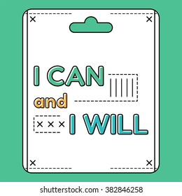 I can and I will. Inspirational and motivational quote is drawn in a flat style