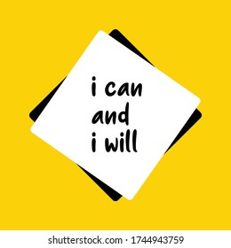 I can and i will. Inspirational and motivational vector quote