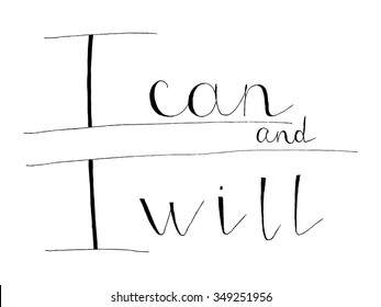 I can and I will. Inspirational quote art. Vector lettering illustration for poster, greeting card, apparel.