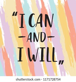 I can and i will. Motivation poster with lettering and abstract background