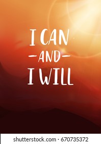 I can and i will. Motivation poster with lettering and mountains landscape