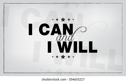 I can and I will. Motivational poster.