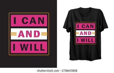 I can and I will. motivational quotes t-shirt vector.be confident your self.inspirational t-shirt.
