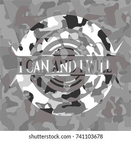I can and i will on grey camo pattern
