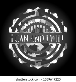 I can and i will on grey camouflaged pattern