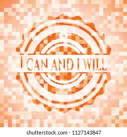 I can and i will orange mosaic emblem with background