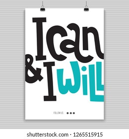 I can and I will - Poster with hand drawn vector lettering. Unique motivational quote to keep inspired for success. Slogan stylized typography. Phrase for business goals, mentoring, self development.