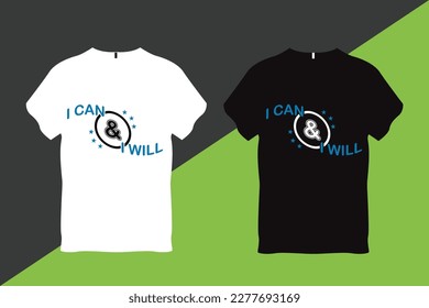 I Can and I Will Quote Typography T Shirt Design