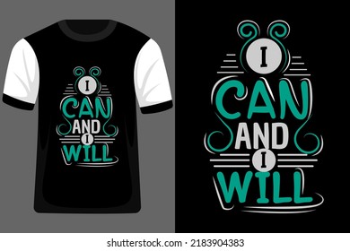 I Can and I Will Quotes Typography T Shirt Design