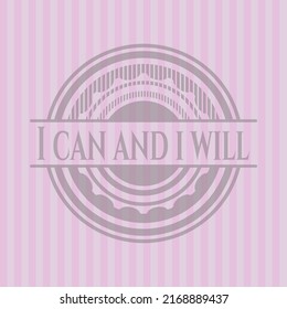 I can and i will retro style pink emblem. Detailed design. 