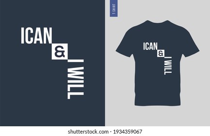 I can and I will typography t-shirt design. stylish t-shirt and apparel trendy design. Suitable for clothing printing business. 