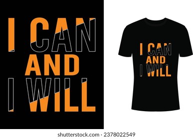 I Can and I Will Typography T-shirt Design