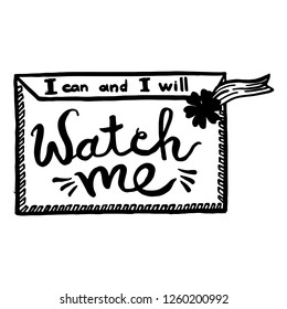 I can and i will, watch me handwriting monogram calligraphy. Phrase poster graphic desing. Hand drawn quotes for motivation, inspiration. Black and white engraved ink art.