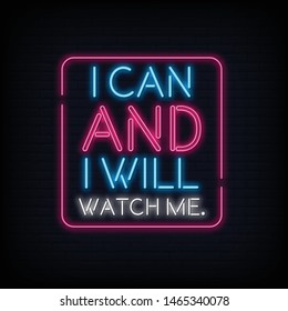 I Can and I Will Watch Me Neon Sign Text Vector