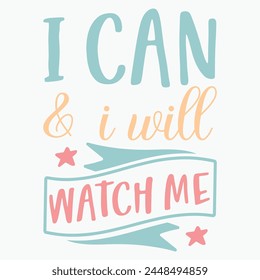 I can i will watch me retro t shirt design vector