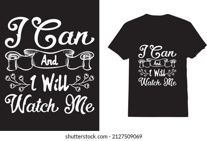 Can And I Will Watch Me T-shirt For Man 