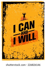 I Can And I Will. Workout and Fitness Motivation Quote. Creative Vector Typography Grunge Poster Concept